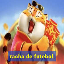 racha de futebol